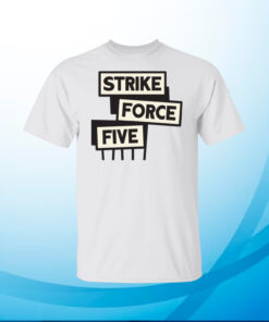 Strike Force Five T-Shirts