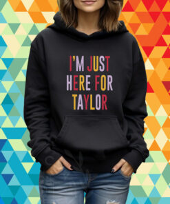 Taylor Swift Travis Kelce I’m Just Here For Taylor T-Shirt