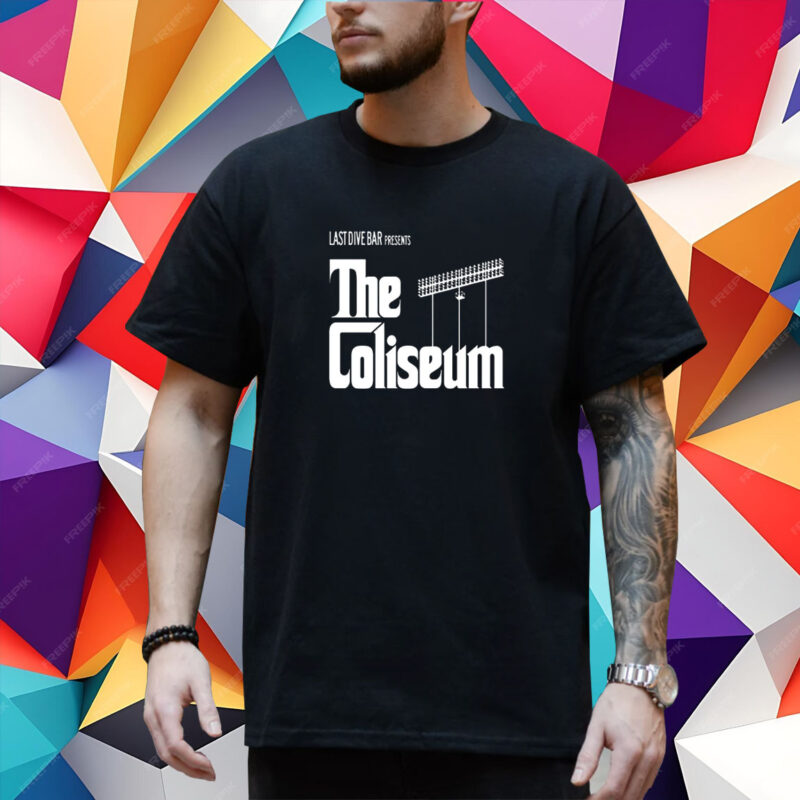 The Coliseum Lastdivebar Presents Shirt