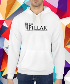 The Pillar I Just Think Jd Flynn Is A Horrible Person T-Shirt