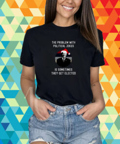 The Problem With Political Jokes Funny Christmas Anti Biden shirt