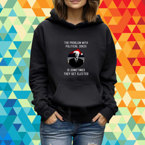 The Problem With Political Jokes Funny Christmas Anti Biden shirt