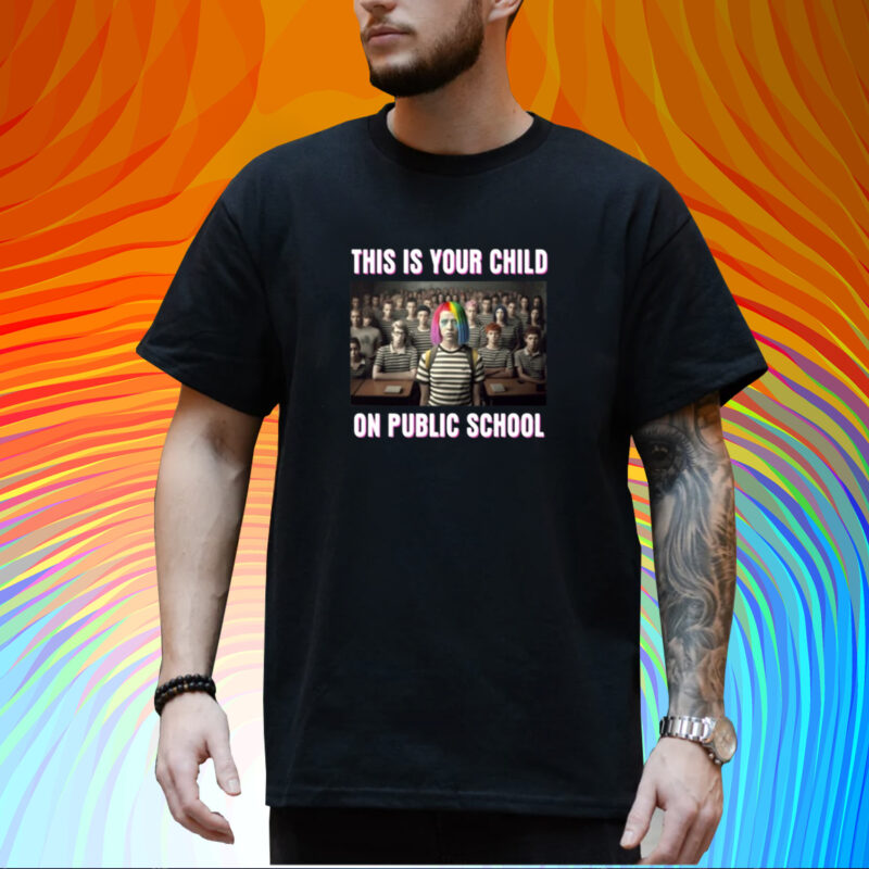 This Is Your Child On Public School T-Shirt