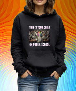 This Is Your Child On Public School T-Shirt