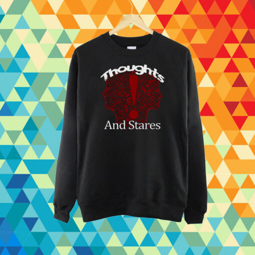 Thoughts And Stares Graphic shirt