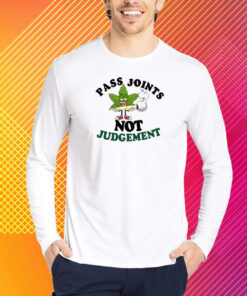 Top Pass Joints Not Judgement T-Shirt