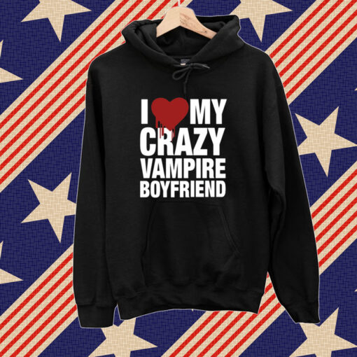 Vibe2k I LoVibe2k I Love My Crazy Vampire Boyfriend T-Shirtoyfriend T-Shirt