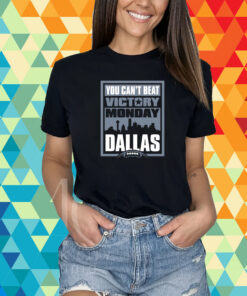 Victory Monday – You Can’t Beat Dallas T-Shirt