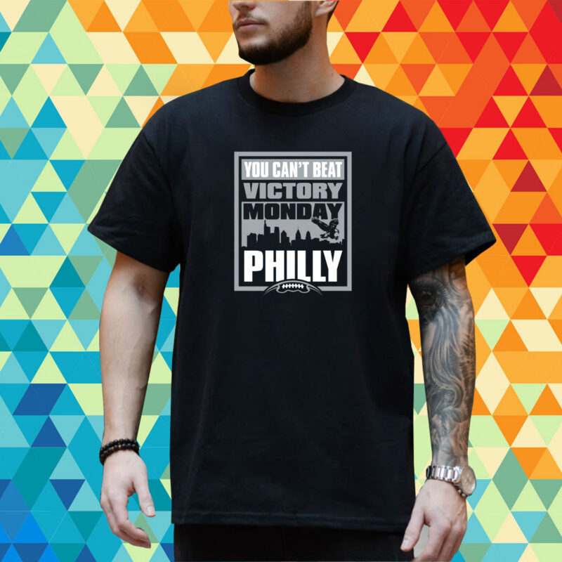 Victory Monday – You Can’t Beat Philly T-Shirt