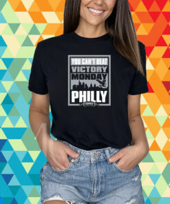 Victory Monday – You Can’t Beat Philly T-Shirt