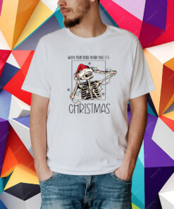 When You Are Dead Inside But Its Christmas, Merry Christmas T-Shirt