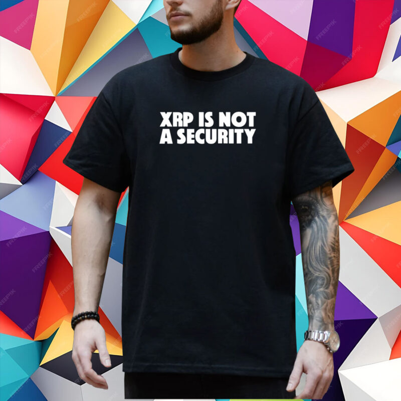 Xrp Is Not A Security T-Shirt