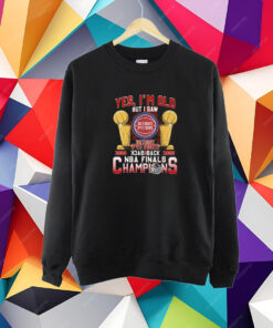 Yes Im Old But I Saw Detroit Pistons Back To Back Nba Finals Champions T-Shirt