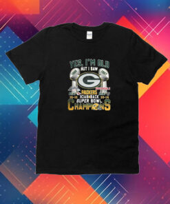 Yes Im Old But I Saw Green Bay Packers Back2back Super Bowl Champions Shirt