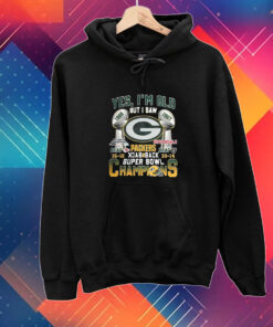 Yes Im Old But I Saw Green Bay Packers Back2back Super Bowl Champions Shirt