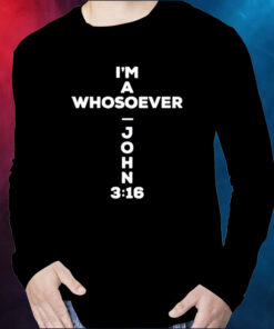 I’m A Whosoever John 3:16 Print Casual Unisex Shirt