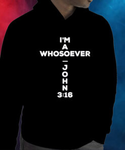 I’m A Whosoever John 3:16 Print Casual Hoodie Shirt