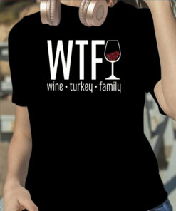 WTF Wine Turkey Family Round Neck Casual TShirt