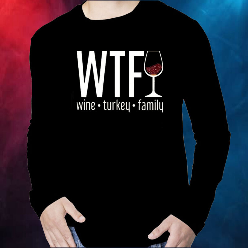 WTF Wine Turkey Family Round Neck Casual Unisex Shirt