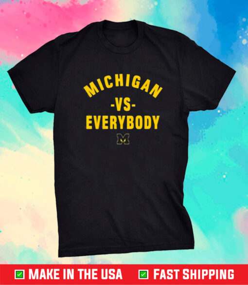 Michigan VS Everybody Shirt