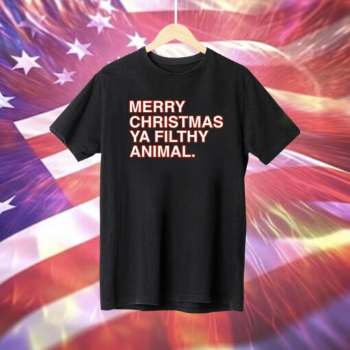 Merry Christmas Ya Filthy Animal Shirt