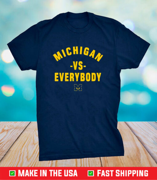 Michigan VS Everybody Shirt