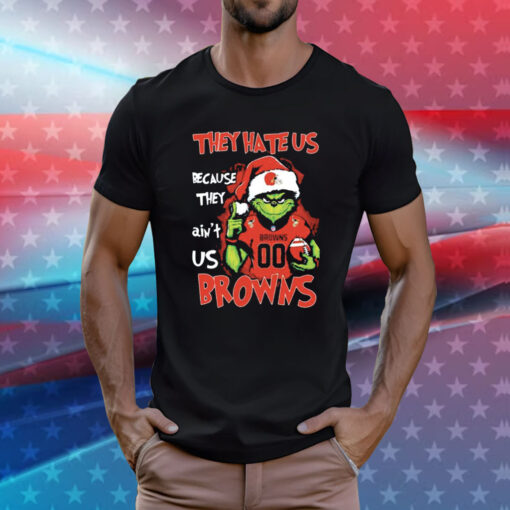 Grinch They Hate Us Because They Ain’t Us Cleveland Browns T-Shirt