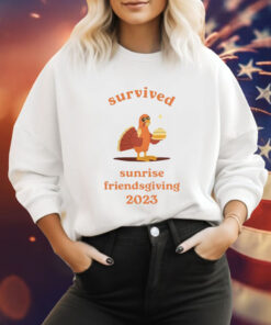 Survived Sunrise Friendsgiving 2023 Shirt