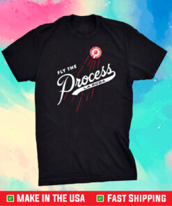 Fly The Process La 2024 Shirt