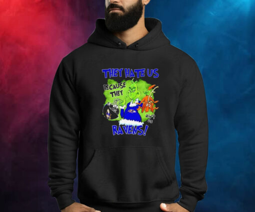 Grinch They Hate Us Because They Ain’t Us Hoodie T-Shirt