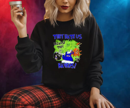 Grinch They Hate Us Because They Ain’t Us Hoodie T-Shirt