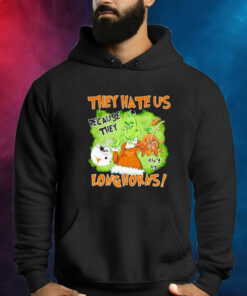 They Hate Us Because They Ain’t Us Because They Ain’t Texas Longhorns Hoodie Shirt