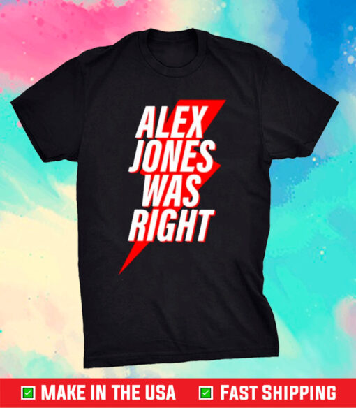 Chase Geiser Alex Jones Was Right Shirt