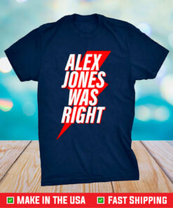 Chase Geiser Alex Jones Was Right Shirt