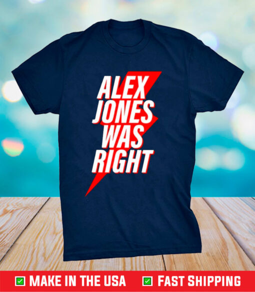 Chase Geiser Alex Jones Was Right Shirt