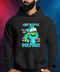 The Grinch They Hate Us Because They Ain’t Us Miami Dolphins Hoodie Shirt