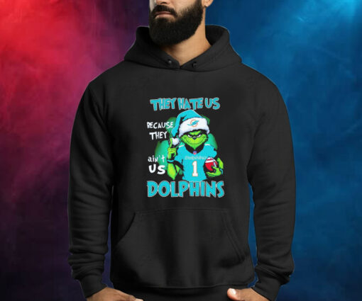 The Grinch They Hate Us Because They Ain’t Us Miami Dolphins Hoodie Shirt