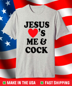 Jesus Loves Me And Cock Shirt