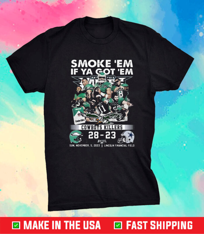 Smoke Em If Ya Got Em Cowboys Killers T-Shirt