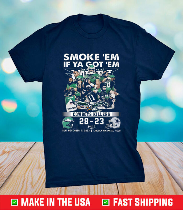 Smoke Em If Ya Got Em Cowboys Killers T-Shirt