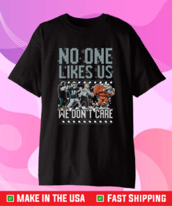 Philadelphia Eagles No One Likes Us We Don’t Care Shirt