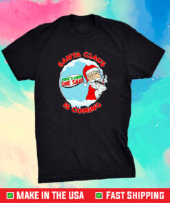 Santa Claus Is Coming Thats What She Said Shirt