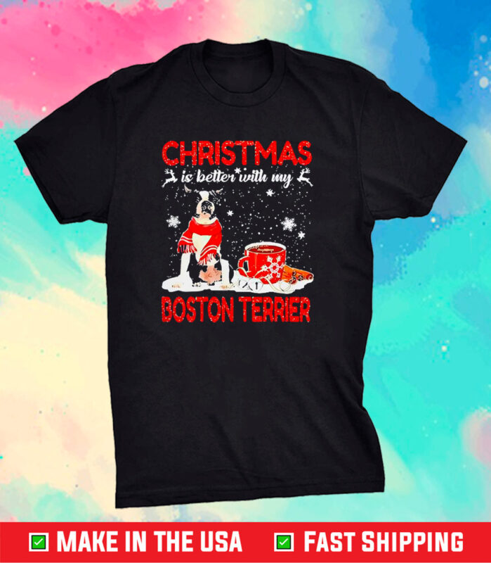 Christmas Is Better With My Black Boston Terrier Dog 2024 T-Shirt