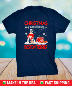 Christmas Is Better With My Black Boston Terrier Dog 2024 T-Shirt