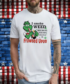 I Smoke Weed Because Punching People Is Frowned Upon 420 Women Shirt