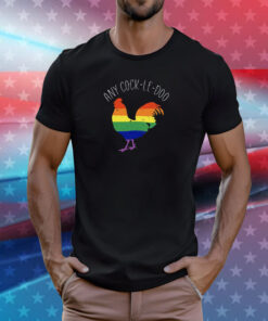 Any Cock-Le-Doo LGBT Rainbows T-Shirts