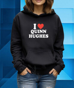 Ashton I Love Quinn Hughes TShirt Hoodie