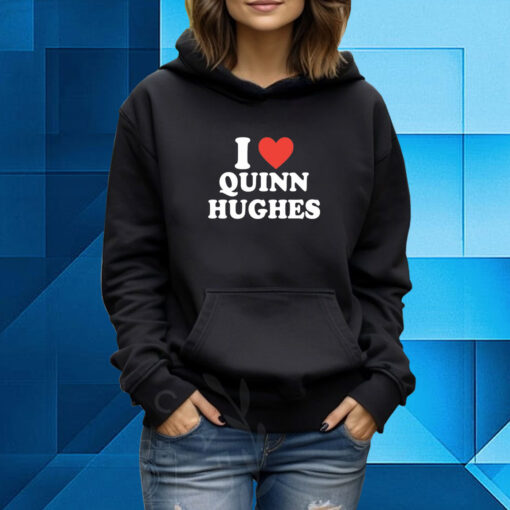 Ashton I Love Quinn Hughes TShirt Hoodie