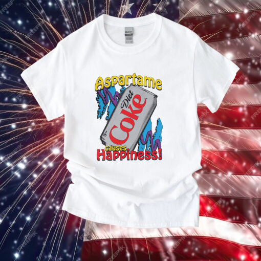 Aspartame Diet Coke Causes Happiness T-Shirt