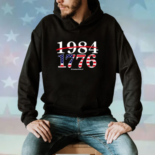 Awakenwithjp 1984 1776 Hoodie T-Shirt